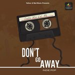 Don't Go Away - Nitesh Sharma Golu Song Download
